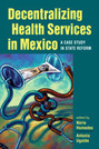 Decentralizing Health Services in Mexico: A Case Study in State Reform