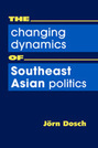The Changing Dynamics of Southeast Asian Politics