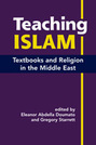 Teaching Islam: Textbooks and Religion in the Middle East