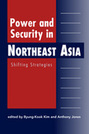 Power and Security in Northeast Asia: Shifting Strategies