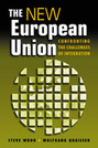 The New European Union: Confronting the Challenges of Integration
