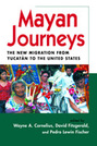 Mayan Journeys: The New Migration from Yucatán to the United States