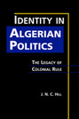 Identity in Algerian Politics: The Legacy of Colonial Rule