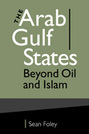 The Arab Gulf States: Beyond Oil and Islam