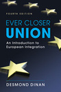 Ever Closer Union: An Introduction to European Integration, 4th edition