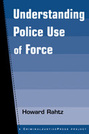 Understanding Police Use of Force