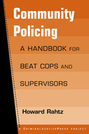 Community Policing: A Handbook for Beat Cops and Supervisors