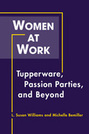 Women at Work: Tupperware, Passion Parties, and Beyond