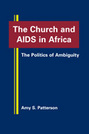 The Church and AIDS in Africa: The Politics of Ambiguity