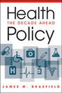 Health Policy: The Decade Ahead
