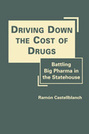 Driving Down the Cost of Drugs: Battling Big Pharma in the Statehouse