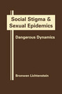 Social Stigma and Sexual Epidemics: Dangerous Dynamics