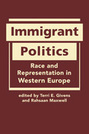 Immigrant Politics: Race and Representation in Western Europe