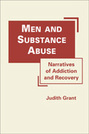 Men and Substance Abuse: Narratives of Addiction and Recovery