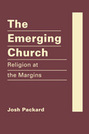 The Emerging Church: Religion at the Margins