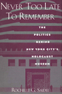 Never Too Late to Remember: The Politics Behind New York City’s Holocaust Museum