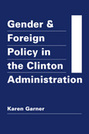 Gender and Foreign Policy in the Clinton Administration
