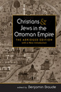 Christians and Jews in the Ottoman Empire: The Abridged Edition, with a New Introduction