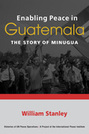 Enabling Peace in Guatemala: The Story of MINUGUA