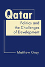 Qatar: Politics and the Challenges of Development