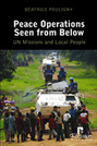 Peace Operations Seen From Below: UN Missions and Local People