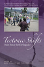 Tectonic Shifts: Haiti Since the Earthquake