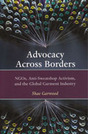 Advocacy Across Borders: NGOs, Anti-Sweatshop Activism and the Global Garment Industry