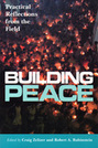 Building Peace: Practical Reflections from the Field