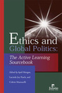 Ethics and Global Politics: The Active Learning Sourcebook