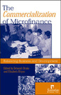 The Commercialization of Microfinance: Balancing Business and Development