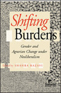 Shifting Burdens: Gender and Agrarian Change under Neoliberalism