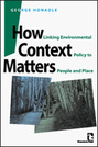 How Context Matters: Linking Environmental Policy to People and Place