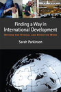 Finding a Way in International Development: Options for Ethical and Effective Work