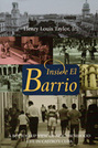 Inside El Barrio: A Bottom-Up View of Neighborhood Life in Castro's Cuba