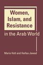 Women, Islam, and Resistance in the Arab World
