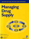 Managing Drug Supply: The Selection, Procurement, Distribution, and Use of Pharmaceuticals, 2nd Edition