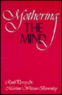 Mothering the Mind: Twelve Studies of Writers and Their Silent Partners