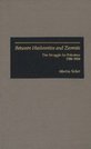 Between Hashemites and Zionists: The Struggle for Palestine, 1908-1988
