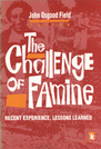 The Challenge of Famine: Recent Experience, Lessons Learned