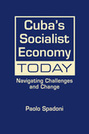 Cuba's Socialist Economy Today: Navigating Challenges and Change