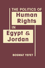 The Politics of Human Rights in Egypt and Jordan