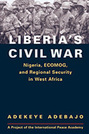 Liberia's Civil War: Nigeria, ECOMOG, and Regional Security in West Africa