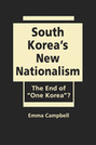 South Korea’s New Nationalism: The End of “One Korea”?
