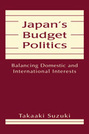 Japan's Budget Politics: Balancing Domestic and International Interests
