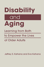 Disability and Aging: Learning from Both to Empower the Lives of Older Adults 