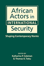 African Actors in International Security: Shaping Contemporary Norms
