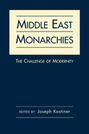 Middle East Monarchies: The Challenge of Modernity
