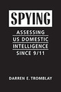 Spying: Assessing US Domestic Intelligence Since 9/11