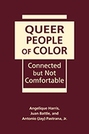Queer People of Color: Connected but Not Comfortable