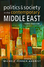Politics and Society in the Contemporary Middle East, 3rd edition